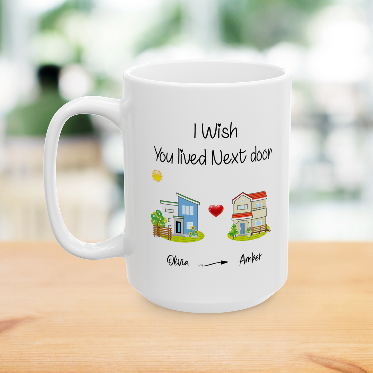 I Wish You Lived Next Door Mug, Long Distance Friendship Gift